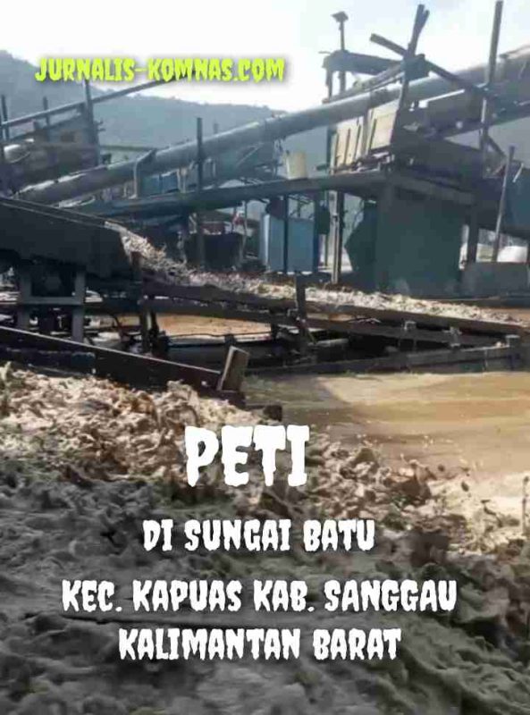 APH Polda Kalbar dan Jajarannya Harus Tegas, Tangkap Bos PETI dan Oknum Pembeking di Sungai Batu Beraksi Seperti Kapal Perang