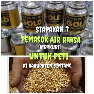 Perdagangan “AIR RAKSA” Untuk Aktivitas PETI di Kab. Sintang Meraup Keuntungan Besar Karena Tak Terdeteksi APH